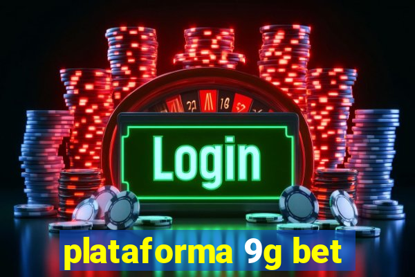 plataforma 9g bet